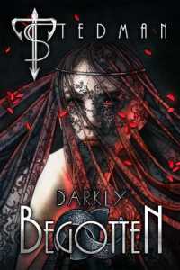 Darkly Begotten (21st Century Sirens)