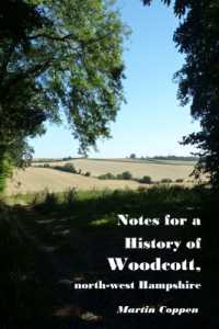 Notes for a History of Woodcott : A North-west Hampshire Downland Parish