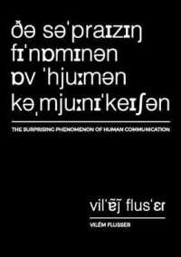 The Surprising Phenomenon of Human Communication (Metaflux // Vilem Flusser)