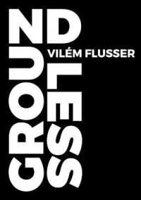 Groundless (Metaflux // Vilém Flusser") 〈3〉