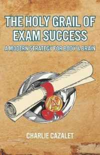The Holy Grail of Exam Success : A Modern Strategy for Body & Brain