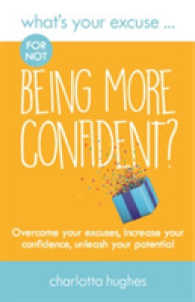 What's Your Excuse for not Being More Confident? : Overcome your excuses, increase your confidence, unleash your potential (What's Your Excuse?)