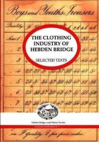 The Clothing Industry of Hebden Bridge : Selected Texts (Hebden Bridge Local History Society Occasional Publications)