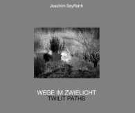 WEGE IM ZWIELICHT : Paths in Twilight