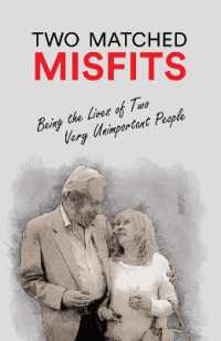 Two Matched Misfits : Being the Lives of Two Very Unimportant People