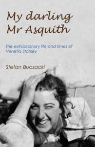 My Darling Mr Asquith : The Extraordinary Life and Times of Venetia Stanley
