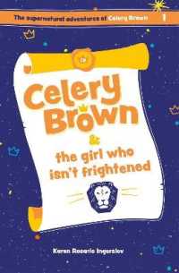 Celery Brown and the girl who isn't frightened (The Supernatural Adventures of Celery Brown)