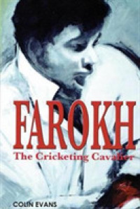 Farokh: the Cricketing Cavalier : The authorised biography of Farokh Engineer