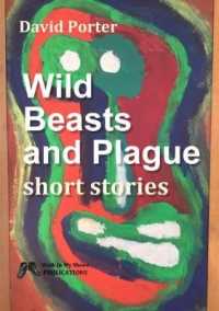 Wild Beasts and Plague : Short Stories