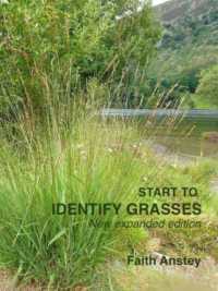Start to Identify Grasses : New expanded edition