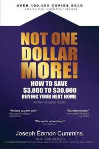 NOT ONE DOLLAR MORE! : How to Save $3,000 to $30,000 Buying Your Next Home （3RD）