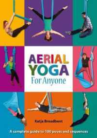 Aerial Yoga for Anyone : A complete guide to 100 poses and sequences