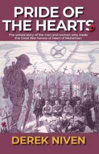Pride of the Hearts : The untold story of the men and women who made the Great War heroes of Heart of Midlothian