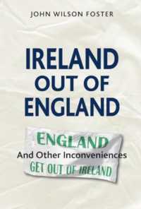 Ireland out of England : And Other Inconveniences