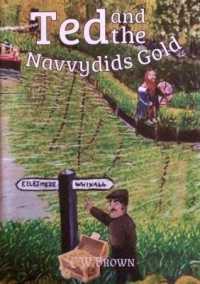 Ted and the Navvydids Gold (Ted and Gladys)