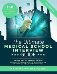The Ultimate Medical School Interview Guide : Over 150 Commonly Asked Interview Questions, Fully Worked Explanations, Detailed Multiple Mini Interviews (MMI) Section, Includes Oxbridge Interview advice, UniAdmissions