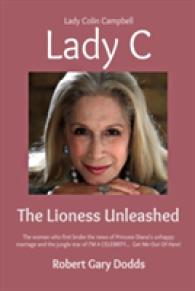Lady C the Lioness Unleashed : Lady Colin Campbell