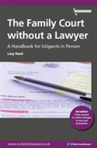Family Court without a Lawyer : A Handbook for Litigants in Person -- Paperback / softback （3 New edit）
