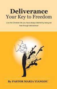 Deliverance: Your Key to Freedom （2ND）