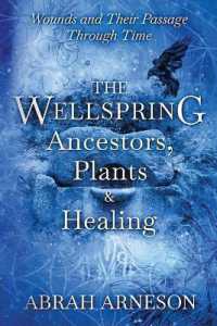 The Wellspring : Ancestors, Plants and Healing (Grandmothers)