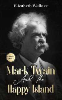Mark Twain and the Happy Island : A Lost Memoir about Mark Twain (Large Print - Definitive Edition) (Definitive Editions)