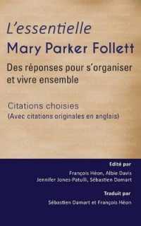 L'Essentielle Mary Parker Follett : Des réponses pour s'organiser et vivre ensemble (Avec citations originales en anglais)