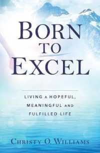 Born to Excel : Living a Hopeful, Meaningful and Fulfilled Life