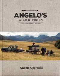 Angelos Wild Kitchen : Favourite Family Recipes (The Game Chef)