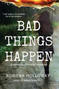 Bad Things Happen : Gripping Psychological Suspense (Ashes to Ashes)