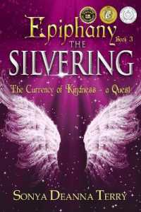 Epiphany - THE SILVERING : A return to the Currency of Kindness (Epiphany)