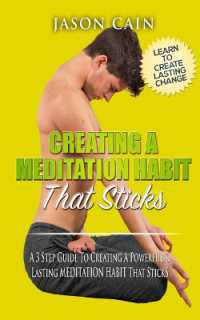 Creating a Meditation Habit That Sticks : A 3 Step Guild to Creating a Powerful & Lasting MEDITATION HABIT That Sticks (Meditation)