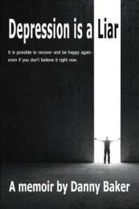 Depression Is a Liar : It Is Possible to Recover and Be Happy Again - Even If You Don't Believe It Right Now