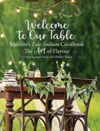 Welcome to Our Table - Ménière's Low-Sodium Cookbook : The Art of Flavour