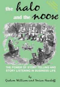 Halo and the Noose : The Power of Story Telling and Listening in Business Life （2ND）