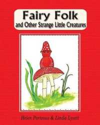 Fairy Folk and Other Strange Little Creatures (Fairy Folk)
