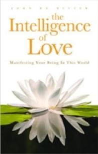 The Intelligence of Love: Manifesting Your Being in This World