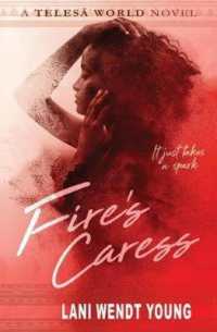 Fire's Caress : A Telesa World novel
