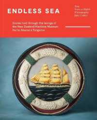 Endless Sea : Stories told through the taonga of the New Zealand Maritime Museum Hui te Ananui a Tangaroa