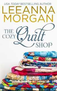 The Cozy Quilt Shop : A Sweet Small Town Romance