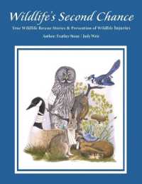 Wildlife's Second Chance : True Wildlife Rescue Stories & Prevention of Wildlife Injuries