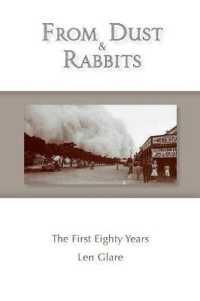 From Dust and Rabbits : The First Eighty Years
