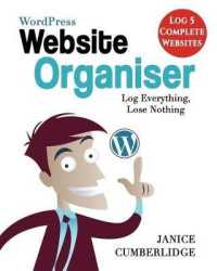 WordPress Website Organiser : Log Everything, Lose Nothing (Log 5 Complete Websites) (Plan Your Website)