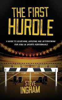 The First Hurdle : A guide to searching, applying and interviewing for jobs in sports performance