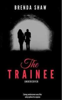 The Trainee : Undercover