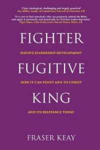 Fighter, Fugitive, King : David's Leadership Development, How it Can Point Men to Christ, and its Relevance Today