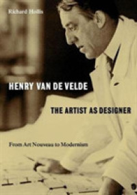 Henry van de Velde: The Artist as Designer : From Art Nouveau to Modernism