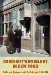 Gurdjieff's Emissary in New York (Talks and Lectures with A. R. Orage in New York)