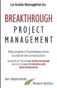 Le Guide Managérial du Breakthrough Project Management: Des projets d'investissements lourds et de construction; achevés à l'heure en m