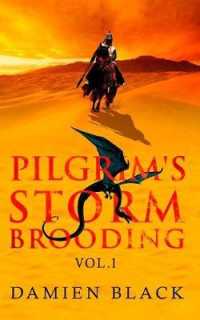 Pilgrim's Storm Brooding Volume 1 : A Sweeping Dark Fantasy Epic (Broken Stone Chronicle)