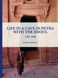 Life in a Cave in Petra with the Bdoul : 1981-1986 (Manar al-athar Monographs)